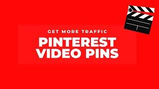 How to Get Free Traffic from Pinterest with Video Pins - Get More Views!