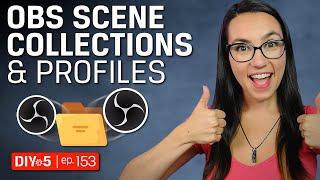 OBS Live Streaming Tips Part 2: OBS Scene Collections and Profiles – DIY in 5 Ep 153