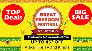 Amazon Great Freedom Festival Sale Alexa, Fire TV & Kindle  Top Picks - Crazy Deals