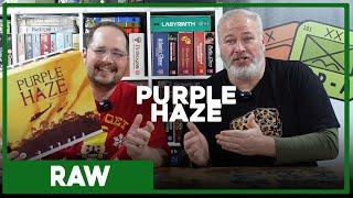 Raw | Purple Haze | PHALANX | The Players' Aid