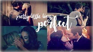 Pretty Little Liars | Perfect [Multicouples]