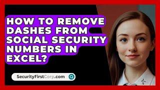 How To Remove Dashes From Social Security Numbers In Excel? - SecurityFirstCorp.com