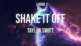 Taylor Swift - Shake It Off [1 HOUR]