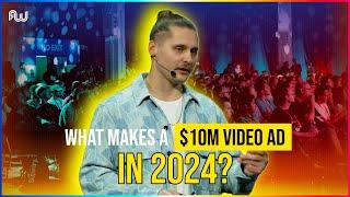What Makes a $10M Video Ad in 2024