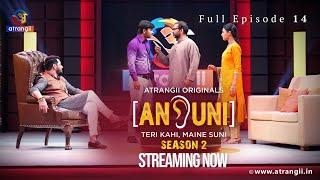 ANSUNI Season - 02 | Full Ep 14 | Ghar ki Laxmi ne diya final verdict!