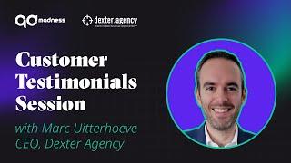 Customer Testimonials Session with Marc Uitterhoeve, CEO of Dexter Agency