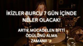 İKİZLER BURCU 7 GÜN İÇİNDE NELER OLACAK! ️ ARTIK MÜCADELEN BİTTİ ÖDÜLÜNÜ ALMA ZAMANI!