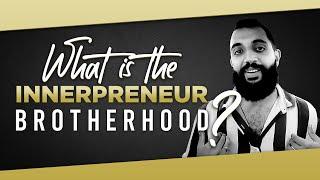 What is the Innerpreneur Brotherhood?