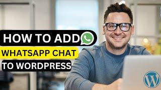 How to Add a WhatsApp Chat to Your WordPress Website for Free