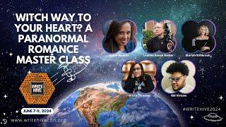 Witch Way to Your Heart? A Paranormal Romance Master Class | WriteHive 2024 Conference