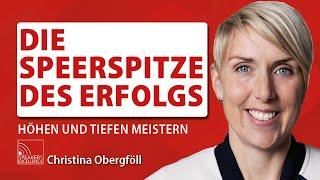 Die Speerspitze des Erfolgs - Höhen und Tiefen meistern | Christina Obergföll