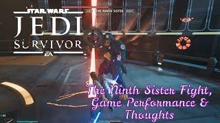 STAR WARS Jedi Survivor - Ninth Sister Fight, Game Performance & Thoughts