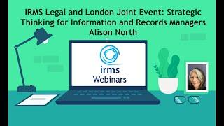 IRMS Legal and London Joint Event: Strategic Thinking for Information and Records Managers