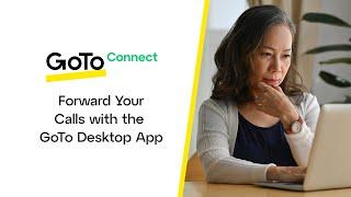 Forward Your Calls with the GoTo Desktop App