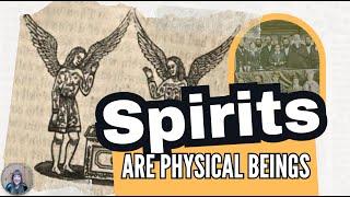 Spirits Are Physical Beings — An Early SDA Teaching Connected to Our Pillar Doctrines