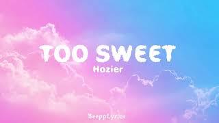 Hozier - Too Sweet Lyrics 