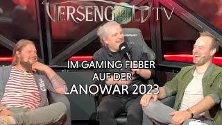 Versengold TV | Im Gaming Fieber | Lanowar 2023 | LVL Berlin | 238