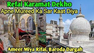 Peer Sahab Ne Apne Mureed Ka Sar Kaat Diya  | Syed Ameer Miya Rifai Baroda Dargah