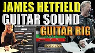 Metallica - James Hetfield - Guitar Sound Tutorial (Guitar Rig Preset)