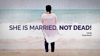 She Is Married, Not Dead! | Documentary Films for Social Change | Video Volunteers