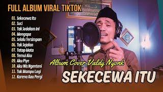 SEKECEWA ITU (COVER) - VALDY NYONK | SUCI | TAK SEDALAM INI | MENGAPA || LAGU POP TERPOPULER 2024