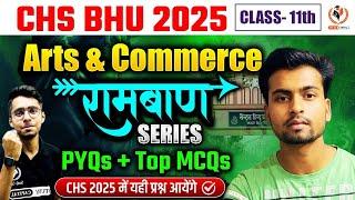 CHS BHU 2025 | Day 09 Arts & Commerce PYQs + Top MCQs by Rajneesh sir | CHS STUDY CAPITAL