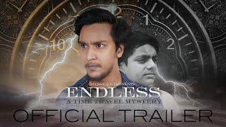 OFFICIAL TRAILER | ENDLESS : A TIME TRAVEL MYSTERY | BY Mr.SHEIKH