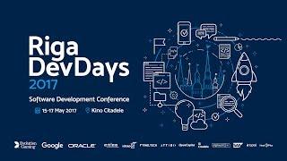 Riga Dev Days 2017 - How It Was