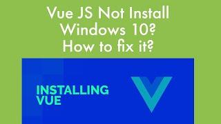 How to Install Vue Js in Windows 10