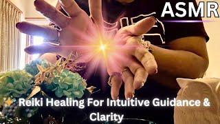 ASMR REIKI HEALING FOR INTUITIVE GUIDANCE & CLARITY #reiki #asmrreikihealing #intutiveguidance