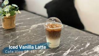 Cafe Vlog EP.481 | Iced Vanilla Latte | Medium Size | Taste with new drinks | Barista vlog