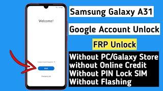 Samsung A31 FRP Unlock Android 11/Bypass Google Account/Without PIN Lock SIM/Without Online Credit