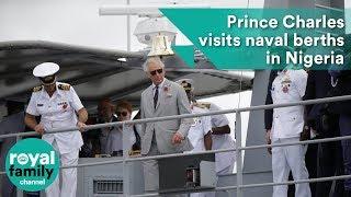 Prince Charles visits naval berths in Nigeria