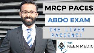 MRCP PACES Abdominal Examination The Liver Patient!