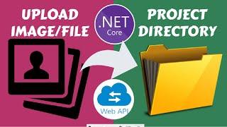 Web API - Uploading File/Image into Project Directory [Latest Tutorial] | ASP.NET Core