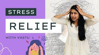 Vastu Tips to relieve Stress | Do’s and Don’ts in ESE Direction of your House