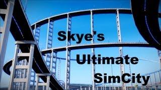 Ultimate SimCity - Crazy, Insane and Beautiful - My Ultimate SimCity