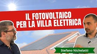 il fotovoltaico per la villa 100% elettrica, come dimensionarlo, come ottimizzarlo e... la batteria