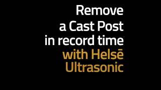 Helse Ultrasonic Endo - Remove a Cast Post in record time.