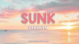 Dekleyn - Sunk (lyrics)