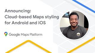 Announcing: Cloud-based maps styling for Android and iOS