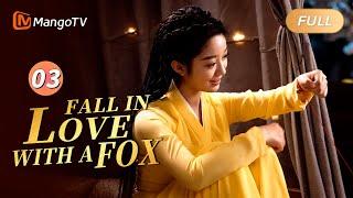 EP03 ENG SUB / Fall in Love with a Fox | He stayed up all night just to keep her safe!