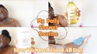 My Daily Shower Routine|How To Smell Good All Day|How To Make Your Perfume Last|