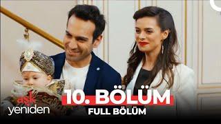 Aşk Yeniden 10. Bölüm