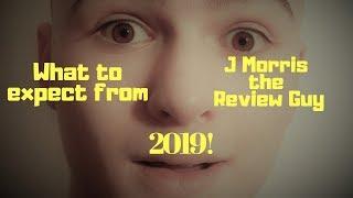 What to Expect from J Morris the Review Guy in 2019!