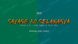 SAYANG KO SELAMANYA - Ernan_J ft Justy Aldrin & Yovin Olin [ OFFICIAL LYRIC VIDEO ]