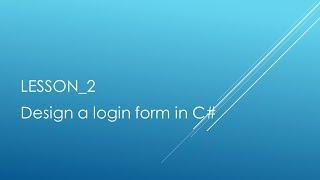 how to design a login form with C#?