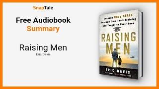 Raising Men by Eric Davis: 14 Minute Summary