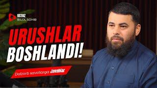 Urushlar boshlandi! | Ustoz Bilol Sohib