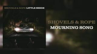 Shovels & Rope - "Mourning Song" [Audio Only]